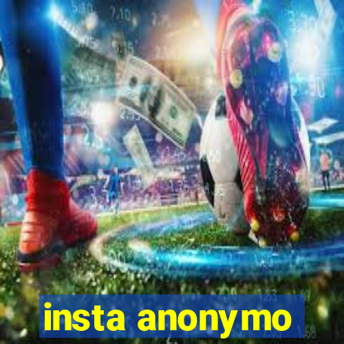 insta anonymo